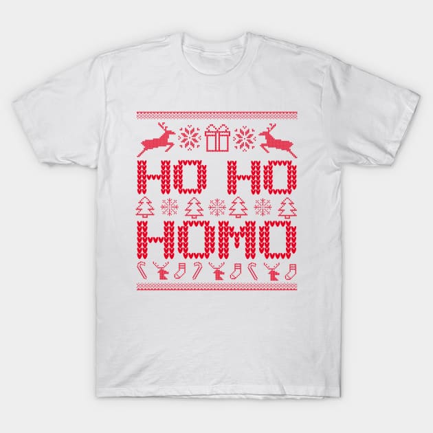 HO HO HOMO Funny Gay Men Lesbian Women Tshirt T-Shirt by screamingfool